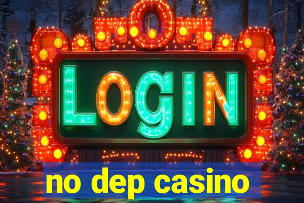 no dep casino