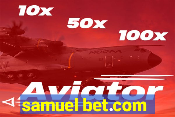 samuel bet.com