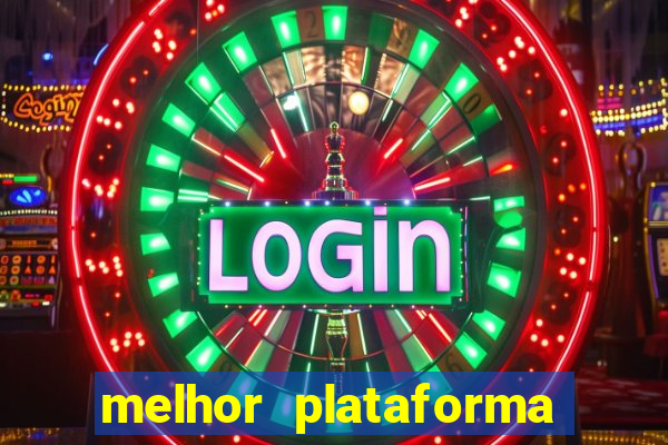 melhor plataforma de slots