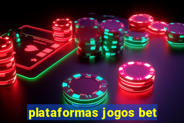 plataformas jogos bet