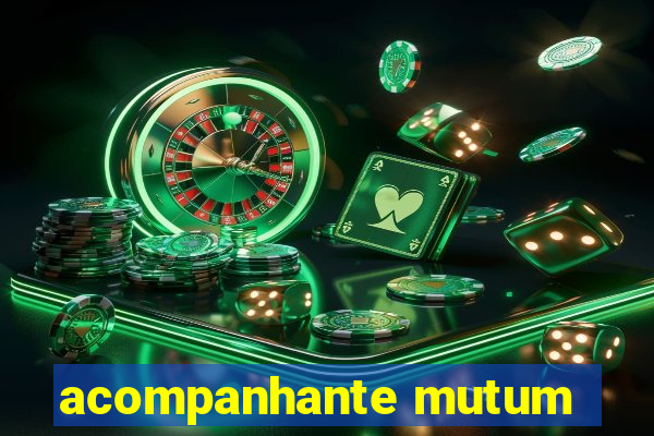 acompanhante mutum