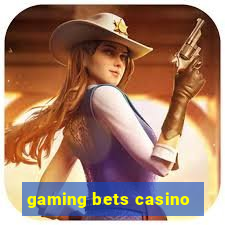 gaming bets casino