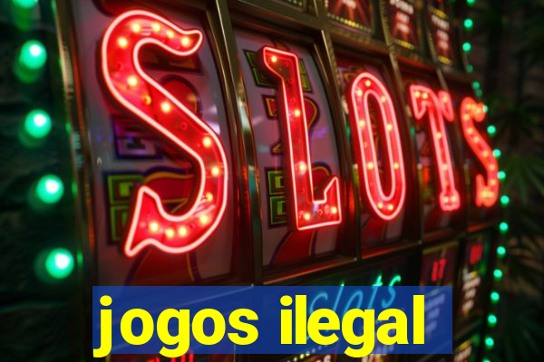 jogos ilegal