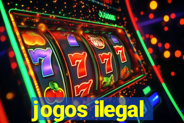 jogos ilegal