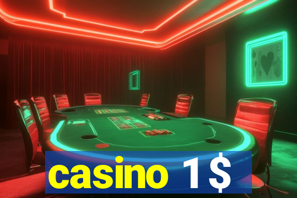 casino 1 $