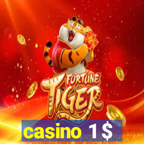 casino 1 $