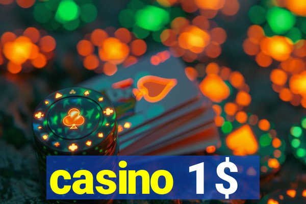 casino 1 $