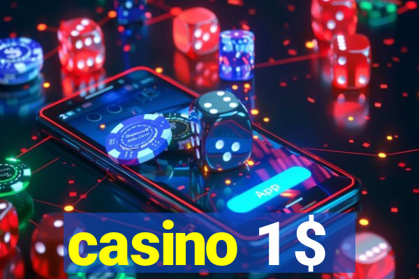 casino 1 $