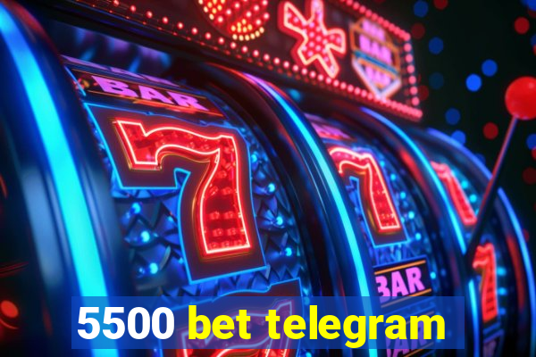 5500 bet telegram