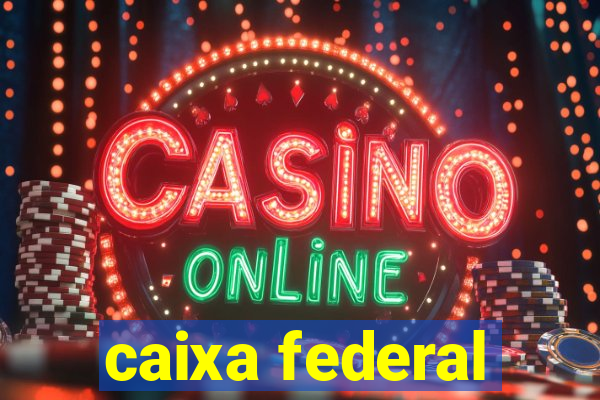 caixa federal