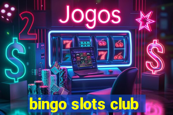 bingo slots club