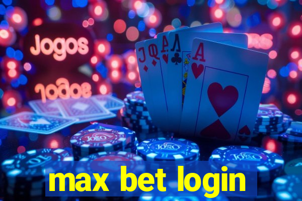 max bet login