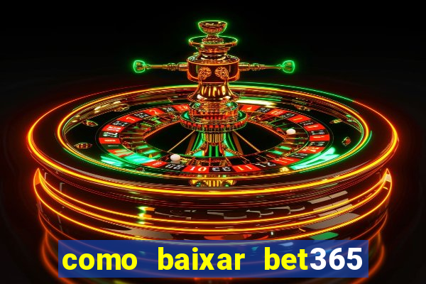 como baixar bet365 no iphone