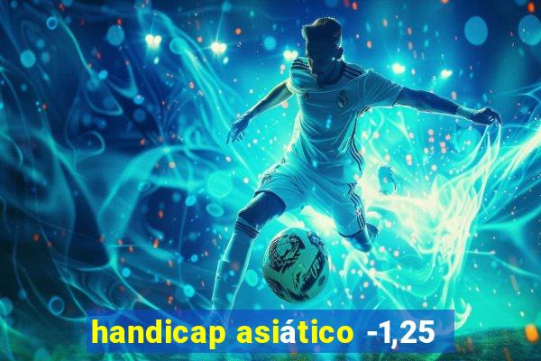 handicap asiático -1,25