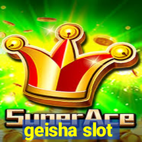 geisha slot