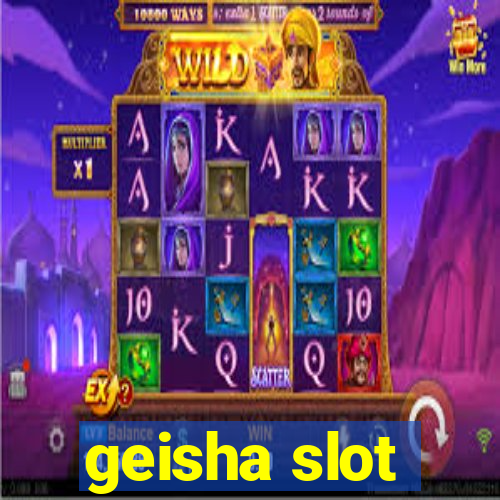 geisha slot