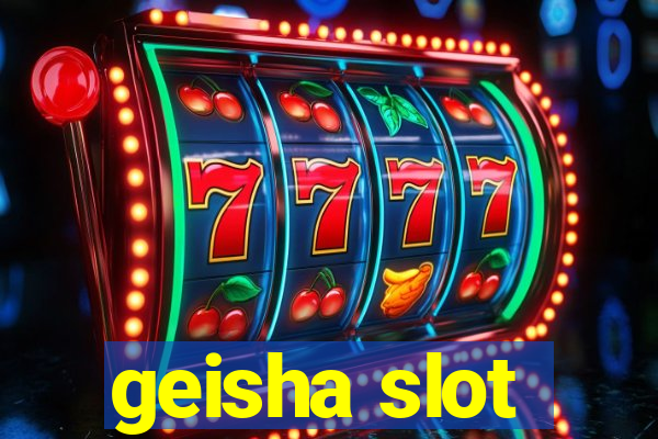 geisha slot