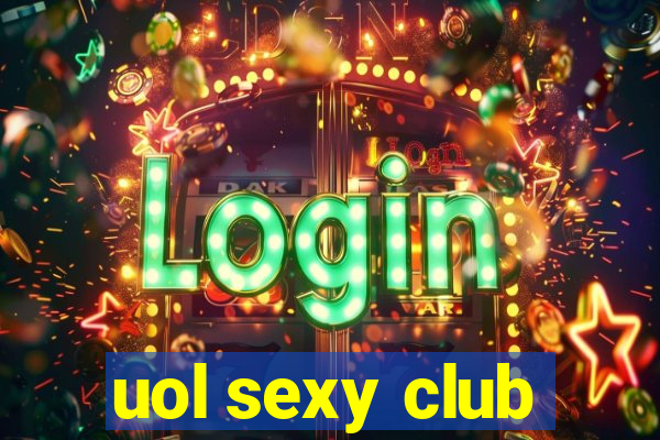 uol sexy club