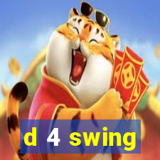 d 4 swing