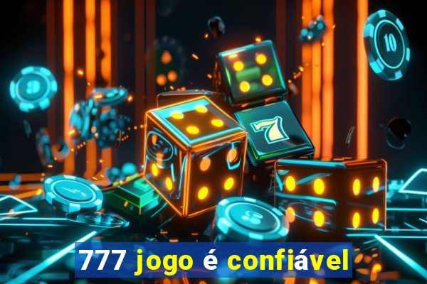 777 jogo é confiável