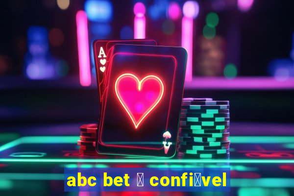 abc bet 茅 confi谩vel