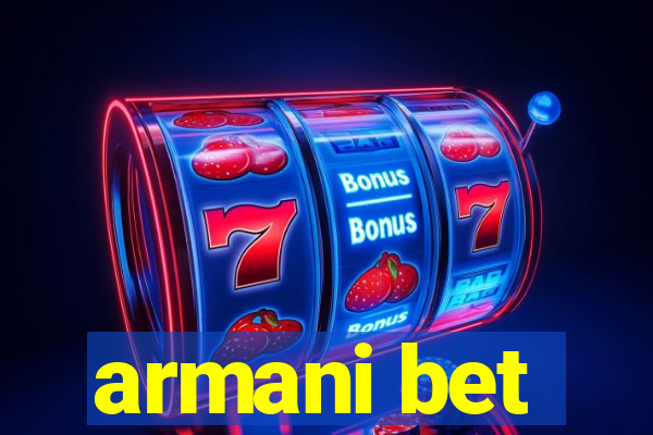 armani bet