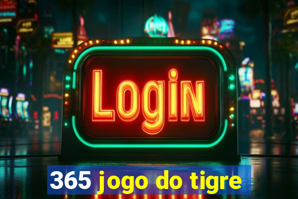 365 jogo do tigre