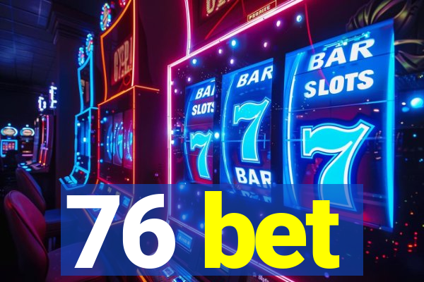 76 bet