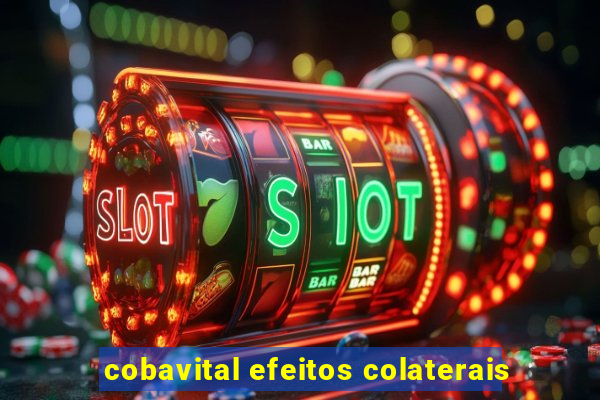 cobavital efeitos colaterais