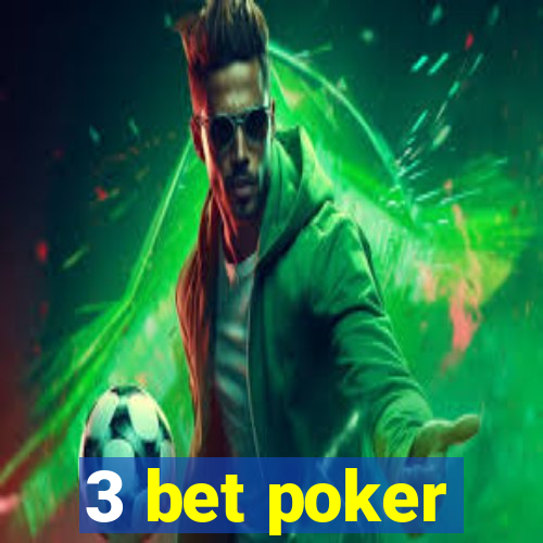 3 bet poker