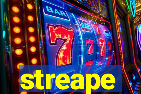 streape