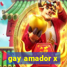 gay amador x