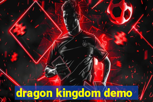 dragon kingdom demo