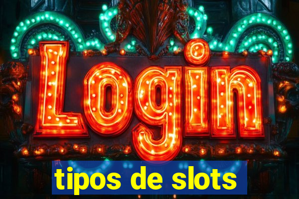 tipos de slots