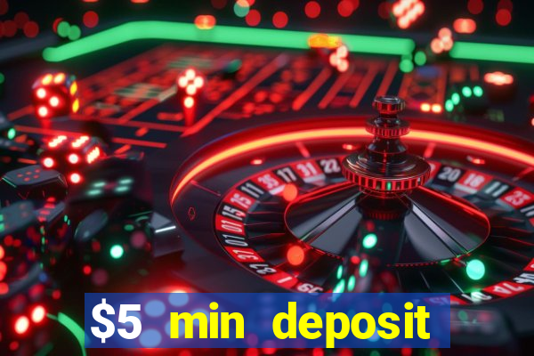 $5 min deposit mobile casino