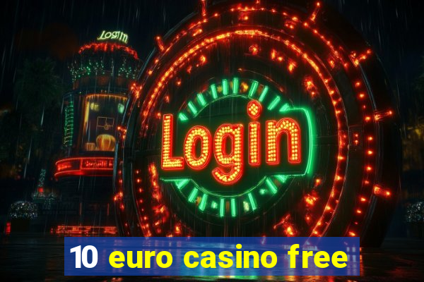 10 euro casino free