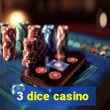 3 dice casino