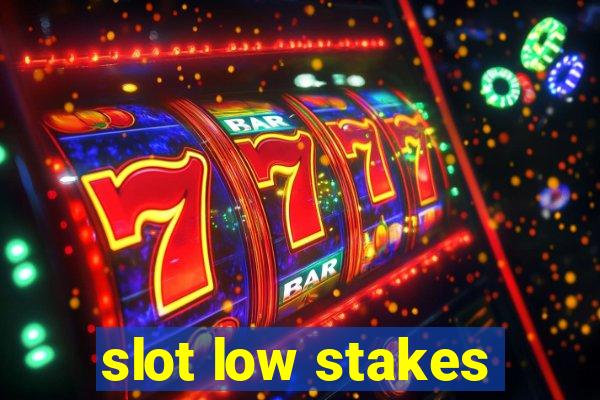 slot low stakes