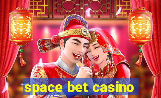 space bet casino