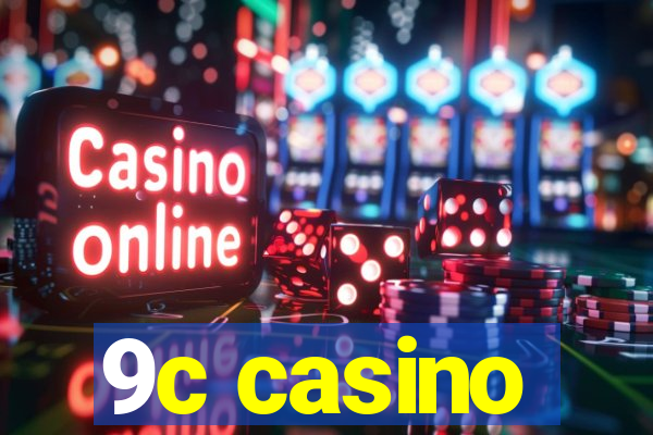 9c casino