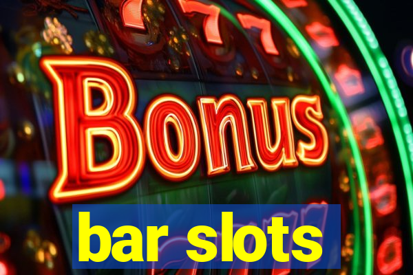 bar slots