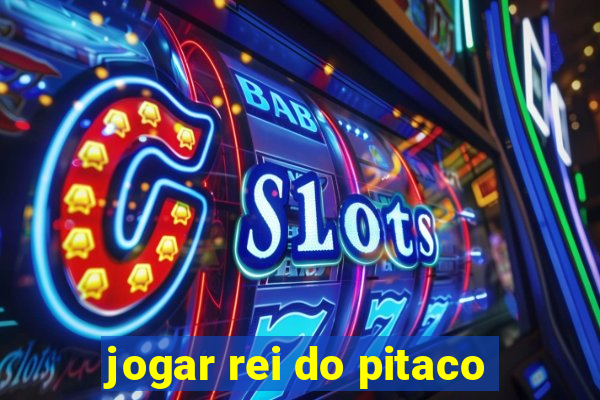 jogar rei do pitaco