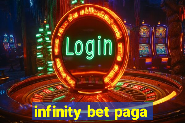 infinity bet paga