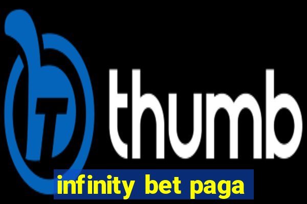 infinity bet paga