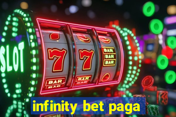 infinity bet paga