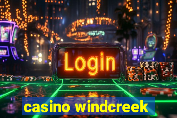 casino windcreek