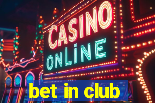 bet in club