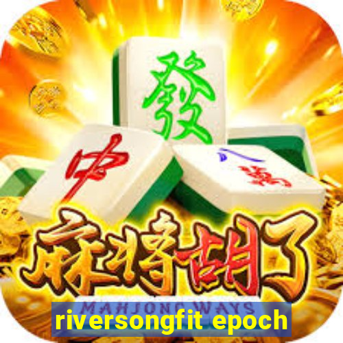 riversongfit epoch