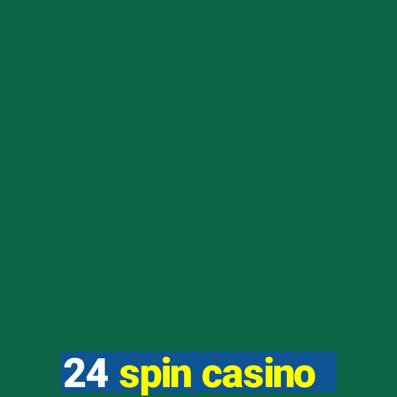 24 spin casino