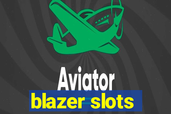 blazer slots